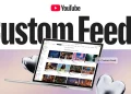 قابلیت Custom Feeds یوتوب؛ فید اختصاصی بسازید و ویدیوها را بر اساس حال‌وهوایتان تماشا کنید
